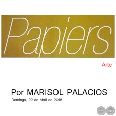 PAPIERS - Por MARISOL PALACIOS - Domingo, 22 de Abril de 2018